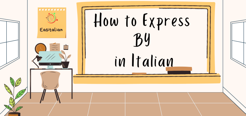 How to Express BY in Italian